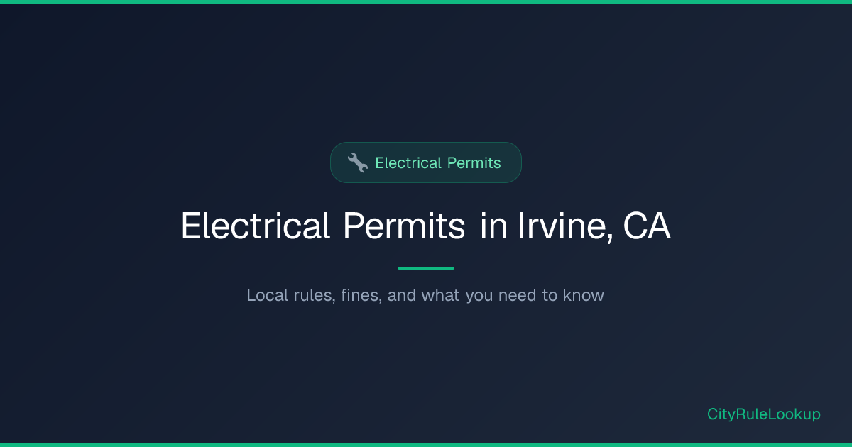 Electrical Permits in Irvine, CA (2026) | CityRuleLookup