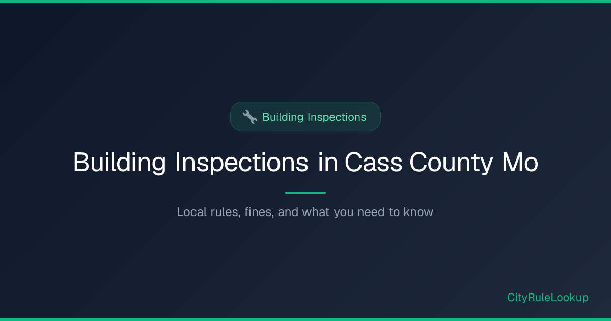 Building Inspections in Cass County, MO (2026) | CityRuleLookup