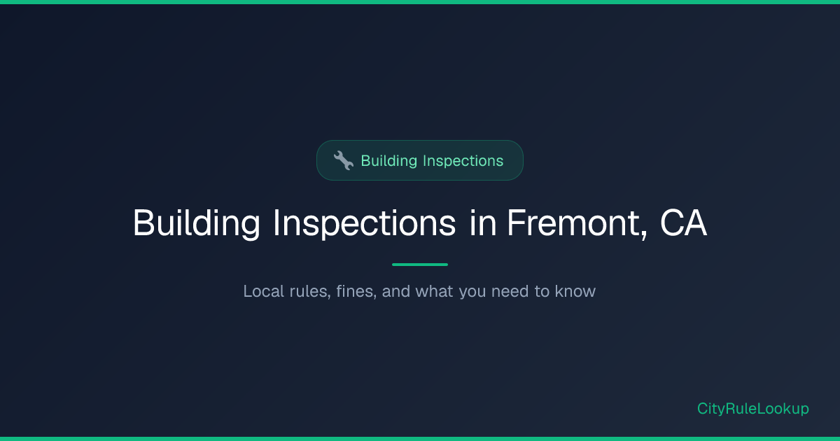 Building Inspections in Fremont, CA (2026) | CityRuleLookup