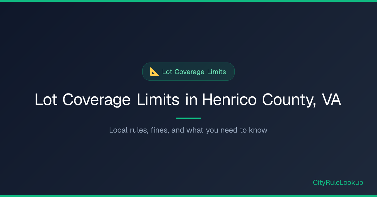 Lot Coverage Limits in Henrico County, VA (2026) | CityRuleLookup