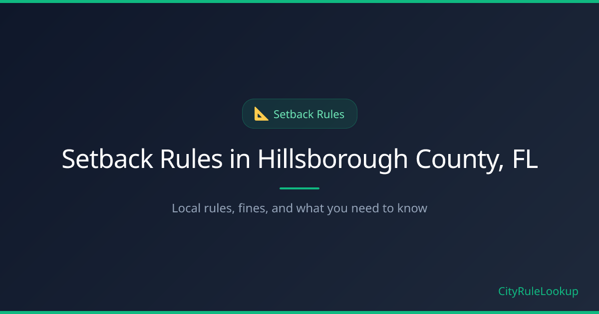 Setback Rules in Hillsborough County, FL (2026) | CityRuleLookup