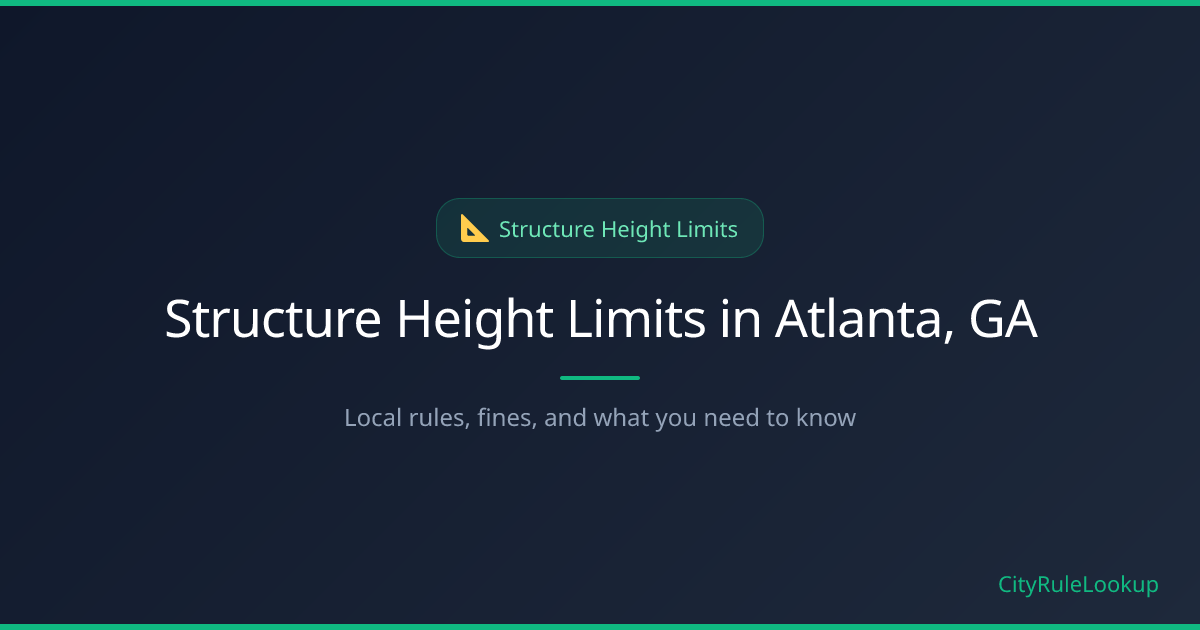 Structure Height Limits in Atlanta, GA (2026) | CityRuleLookup