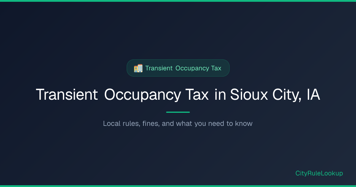 Transient Occupancy Tax in Sioux City, IA (2026) | CityRuleLookup