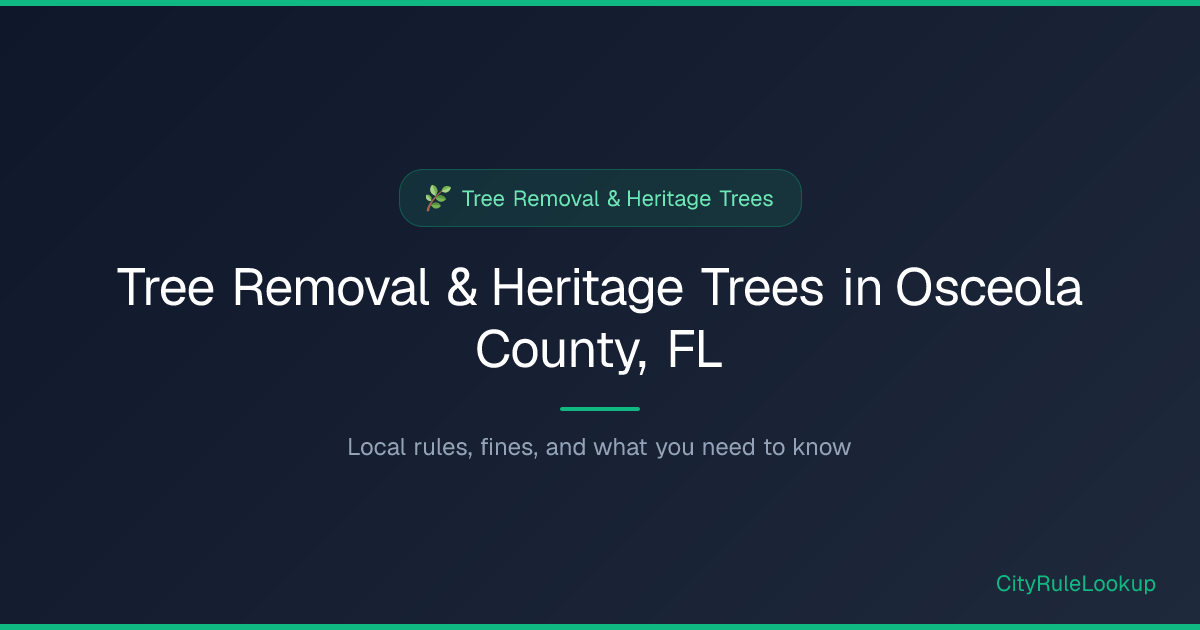 Tree Removal, Osceola County, FL | CityRuleLookup