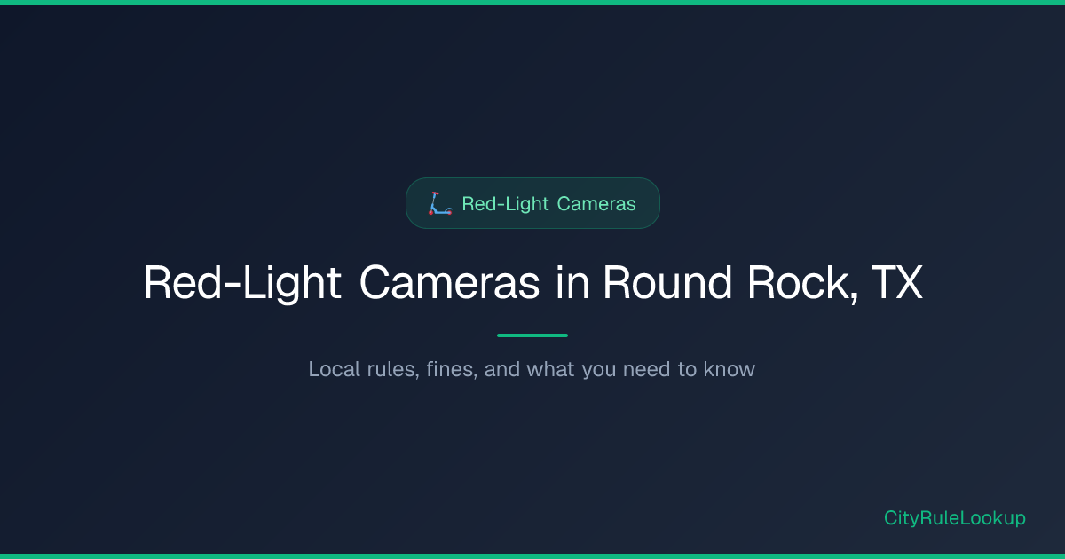 Red-Light Cameras in Round Rock, TX (2026) | CityRuleLookup