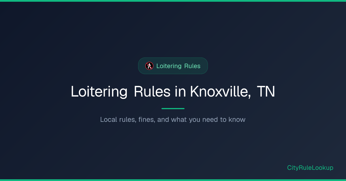 Loitering Rules in Knoxville, TN (2026) | CityRuleLookup