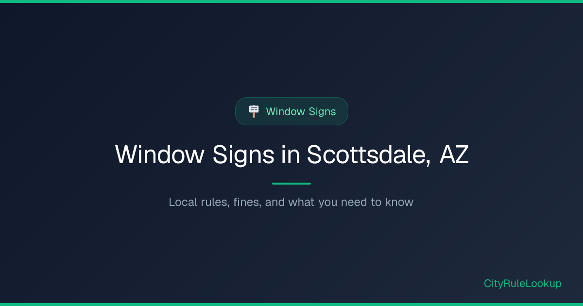 Window Signs in Scottsdale, AZ (2026) | CityRuleLookup