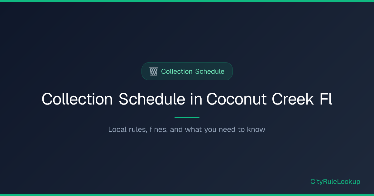 Collection Schedule in Coconut Creek, FL (2026) | CityRuleLookup