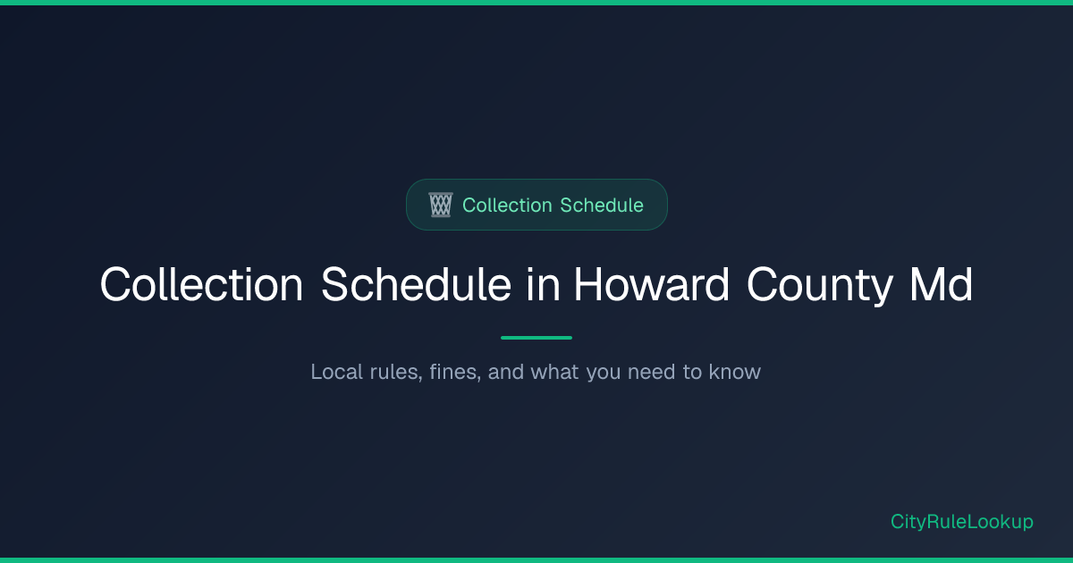 Collection Schedule in Howard County, MD (2026) | CityRuleLookup