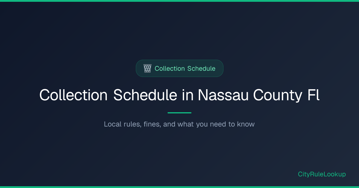 Collection Schedule in Nassau County, FL (2026) | CityRuleLookup