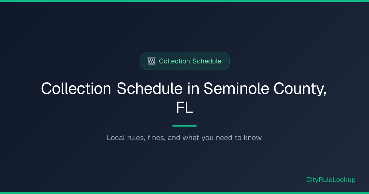 Collection Schedule, Seminole County, FL (2026) | CityRuleLookup